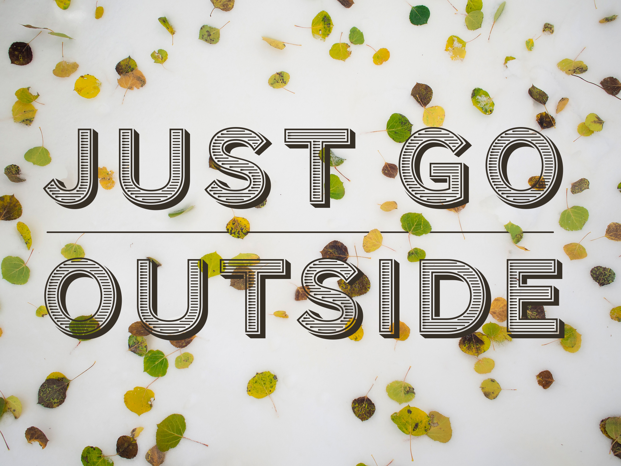 Just Go Outside